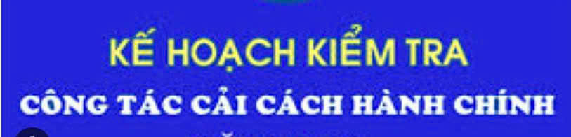 Kế hoạch Kiểm tra, tự kiểm tra, đánh giá, thẩm định công tác cải cách hành chính trên địa bàn phường năm 2025