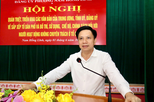 Quán triệt, triển khai chủ trương sắp xếp Tổ dân phố và chế độ, chính sách đối với người hoạt động không chuyên trách 