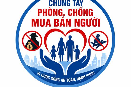 Hưởng ứng “Ngày thế giới phòng, chống mua bán người” và “Ngày toàn dân phòng, chống mua bán người - 30/7” năm 2026 