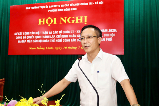 Ủy ban MTTQ Việt Nam và các tổ chức chính trị - xã hội phường Nam Hồng Lĩnh công bố quyết định thành lập, chỉ định nhân sự chi đoàn, chi hội TDP; sơ kết công tác Mặt trận 6 tháng đầu năm và gặp mặt cán bộ đoàn thể nghỉ công tác sau sắp xếp 