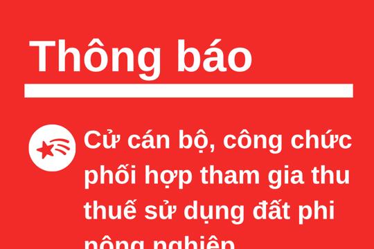 Tổ chức phối hợp tham gia thu thuế sử dụng đất phi nông nghiệp