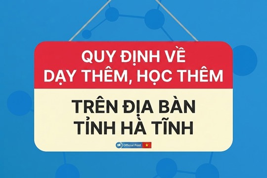 UBND tỉnh Hà Tĩnh ban hành Quy định về dạy thêm, học thêm trên địa bàn tỉnh. 
