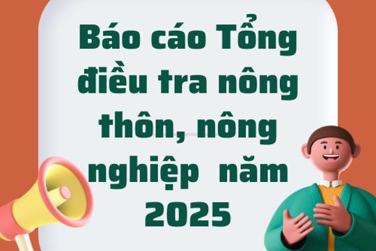 Báo cáo kết quả thực hiện Tổng điều tra nông thôn, nông nghiệp năm 2025