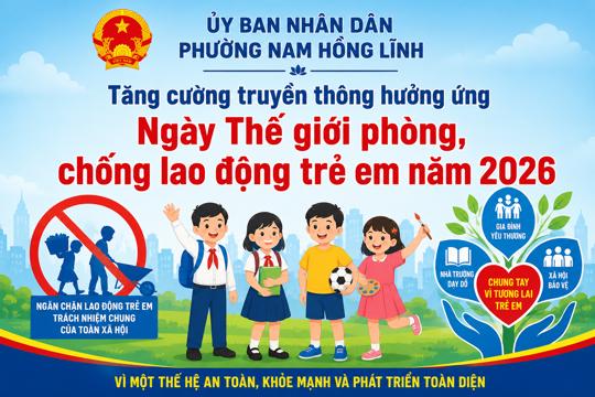 Phường Nam Hồng Lĩnh tăng cường truyền thông hưởng ứng ngày thế giới phòng, chống lao động trẻ em năm 2026